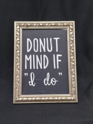 Donut Mind If I Do Sign